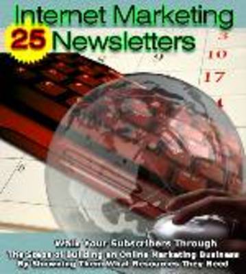 Product picture 25 Internet Marketing Newsletters with master resel rights
