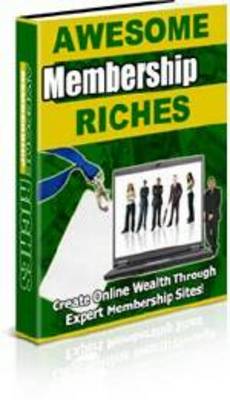 Product picture Awesome Membership Riches - with Private Label Rights